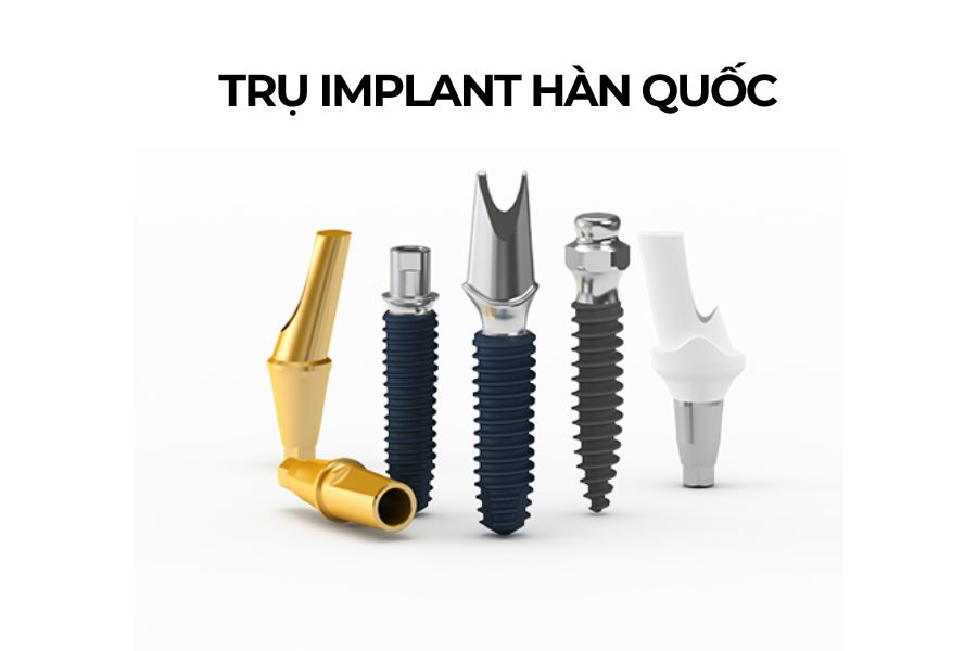 Trụ Implant Hàn Quốc có mấy loại