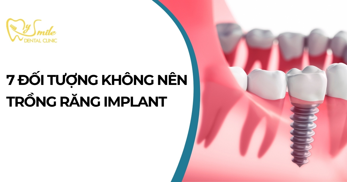 7 đối tượng không nên trồng răng Implant