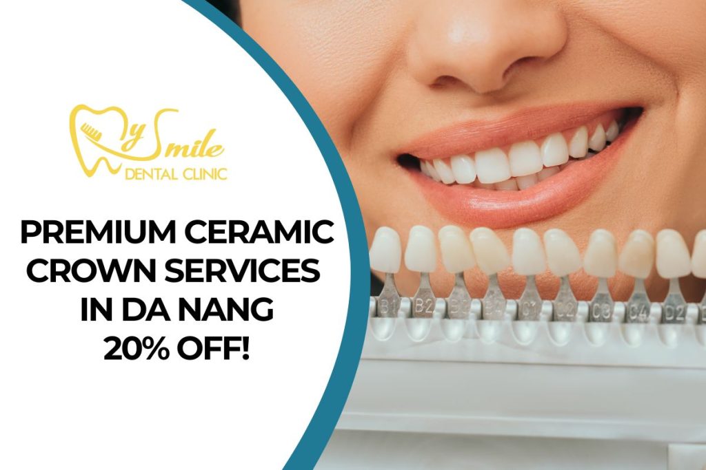 Premium Dental Ceramic Crown Services in Da Nang, 20% Off!